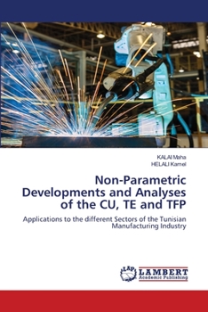 Paperback Non-Parametric Developments and Analyses of the CU, TE and TFP Book