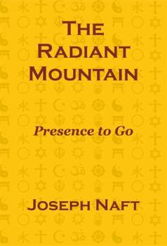 Paperback The Radiant Mountain: Presence to Go Book