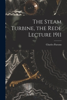 Paperback The Steam Turbine, the Rede Lecture 1911 Book