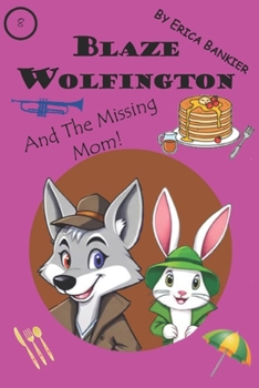 Paperback Blaze Wolfington and the Missing Mom Book
