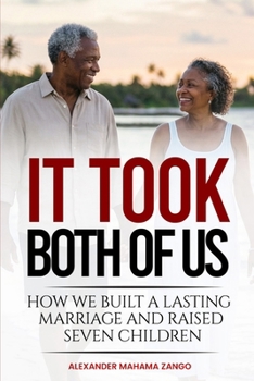 It Took Both of Us: How We Built a Lasting Marriage and Raised Seven Children