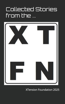 Paperback Collected Stories from the XTension Foundation: 2025 Book