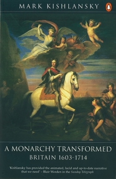 Paperback A Monarchy Transformed: Britain 1603-1714 Book
