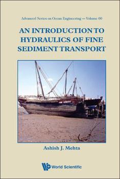 Hardcover An Introduction to Hydraulics of Fine Sediment Transport Book