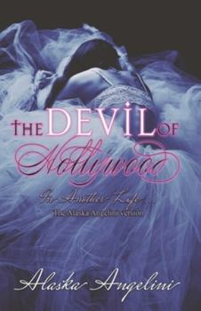 The Devil of Hollywood: The Alaska Angelini Version (In Another Life...)