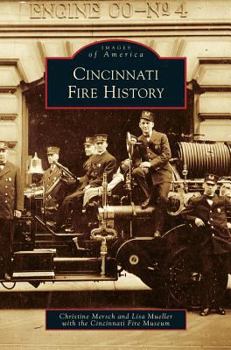 Cincinnati Fire History - Book  of the Images of America: Ohio