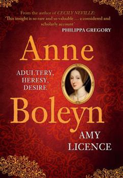 Hardcover Anne Boleyn: Adultery, Heresy, Desire Book