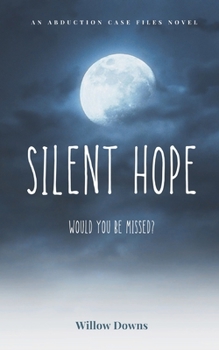 Paperback Silent Hope: Would you be missed? Book