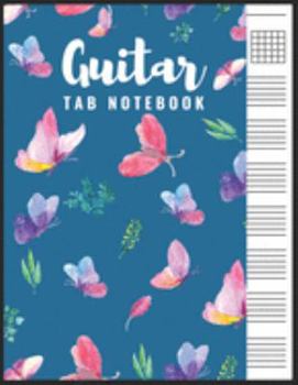 Paperback Guitar Tab Notebook: Blank 6 Strings Chord Diagrams & Tablature Music Sheets with Butterflies Themed Cover Book