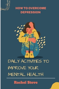 Paperback How to overcome depression: Daily activities to improve your mental health Book