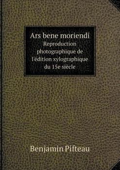 Paperback Ars bene moriendi Reproduction photographique de l'?dition xylographique du 15e si?cle [Latin] Book