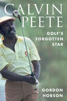 Hardcover Calvin Peete: Golf's Forgotten Star Book