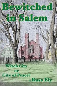 Paperback Bewitched In Salem: Witch City or City of Peace? Book