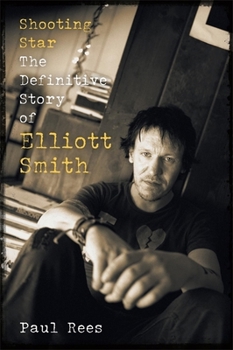 Hardcover Shooting Star: The Definitive Story of Elliott Smith Book