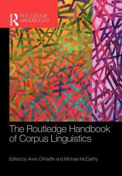 The Routledge Handbook of Corpus Linguistics - Book  of the Routledge Handbooks in Applied Linguistics