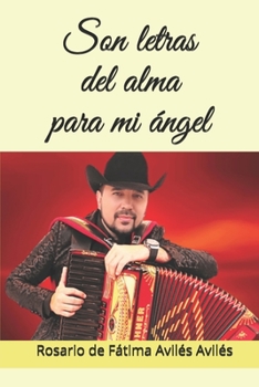 Paperback Son letras del alma para mi ángel [Spanish] Book