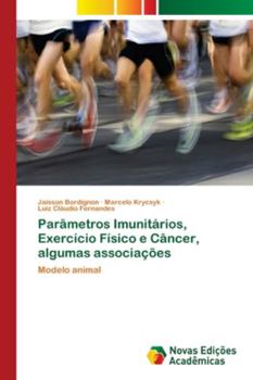 Paperback Parâmetros Imunitários, Exercício Físico e Câncer, algumas associações [Portuguese] Book