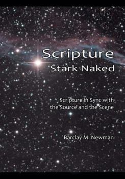 Paperback Scripture Stark Naked: Scripture In Sync with the Source & the Scene Book