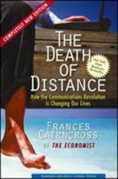 Paperback The Death of Distance: How the Communications Revolution Is Changing Our Lives Book