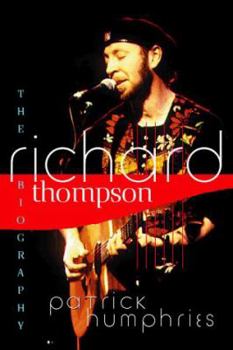 Hardcover Richard Thompson: The Biography Book