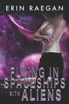 Flying in Spaceships with Aliens - Book #2 of the Kilbus Lord