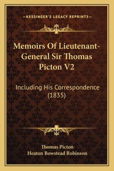 Paperback Memoirs Of Lieutenant-General Sir Thomas Picton V2: Including His Correspondence (1835) Book