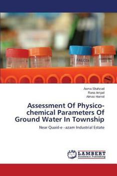 Paperback Assessment of Physico-Chemical Parameters of Ground Water in Township Book