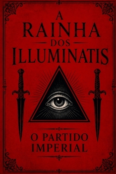Paperback A Rainha dos Illuminatis - O Partido Imperial [Portuguese] Book