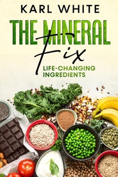 Paperback THE MINERAL FIX: LIFE-CHANGING INGREDIENTS Book