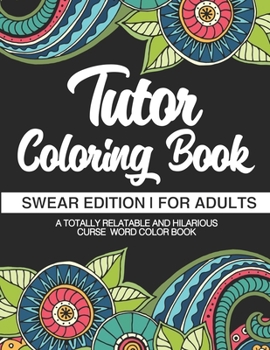 Paperback Tutor Coloring Book: Coloring Books For University Tutors Book