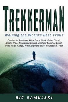 Paperback Trekkerman: Walking the World's Best Trails Book