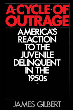 Paperback A Cycle of Outrage: America's Reaction to the Juvenile Delinquent in the 1950s Book