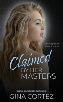 Paperback Claimed By Her Masters: A Reverse Harem BDSM Romance Book
