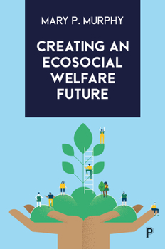 Paperback Creating an Ecosocial Welfare Future Book