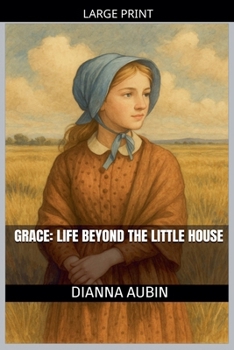 Paperback Grace Life Beyond the Little House [Large Print] Book