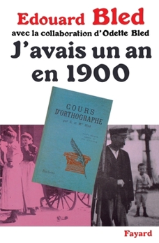 Paperback J'Avais Un an En 1900 [French] Book