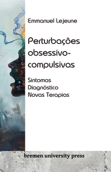 Paperback Perturbações obsessivo-compulsivas: Sintomas, diagnóstico, novas terapias [Portuguese] Book