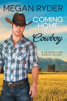 Paperback Coming Home to the Cowboy (Redemption Ranch) Book