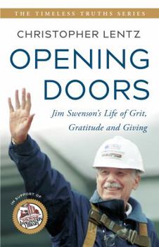 Paperback Opening Doors: Jim Swenson's Life of Grit, Gratitude and Giving Book