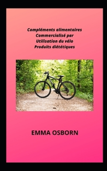 Paperback Compl?ments alimentaires Commercialis? par Utilisation du v?lo Produits di?t?tiques [French] Book