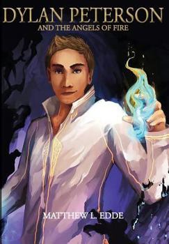Hardcover Dylan Peterson: And the Angels of Fire Book