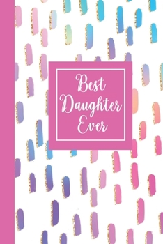 Best Daughter Ever : Inspirational Journal for Women College Ruled Notebook