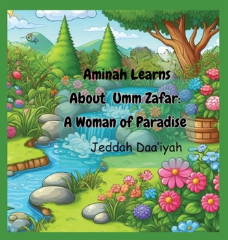 Hardcover Aminah Learns About Umm Zafar: A Woman of Paradise Book
