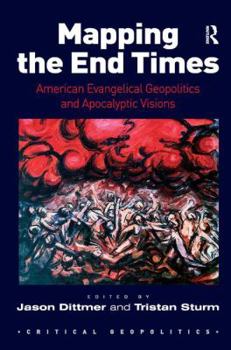 Paperback Mapping the End Times: American Evangelical Geopolitics and Apocalyptic Visions Book