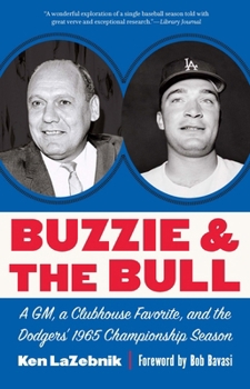 Paperback Buzzie and the Bull: A Gm, a Clubhouse Favorite, and the Dodgers' 1965 Championship Season Book