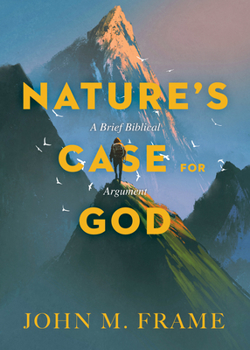 Paperback Nature's Case for God: A Brief Biblical Argument Book