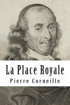 Paperback La Place Royale: ou L'amoureux extravagant [French] Book