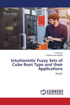 Paperback Intuitionistic Fuzzy Sets of Cube Root Type and their Applications Book