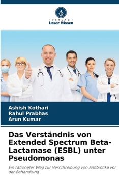 Paperback Das Verständnis von Extended Spectrum Beta-Lactamase (ESBL) unter Pseudomonas [German] Book