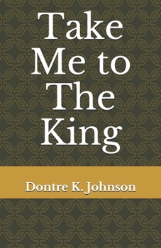 Paperback Take Me to The King Book